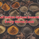 A List of Indian Spices Essential for Every Home Cook