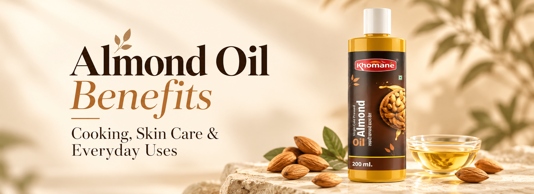 Almond oil benefits for cooking, skin care and everyday uses featuring Khomane Agro cold-pressed almond oil